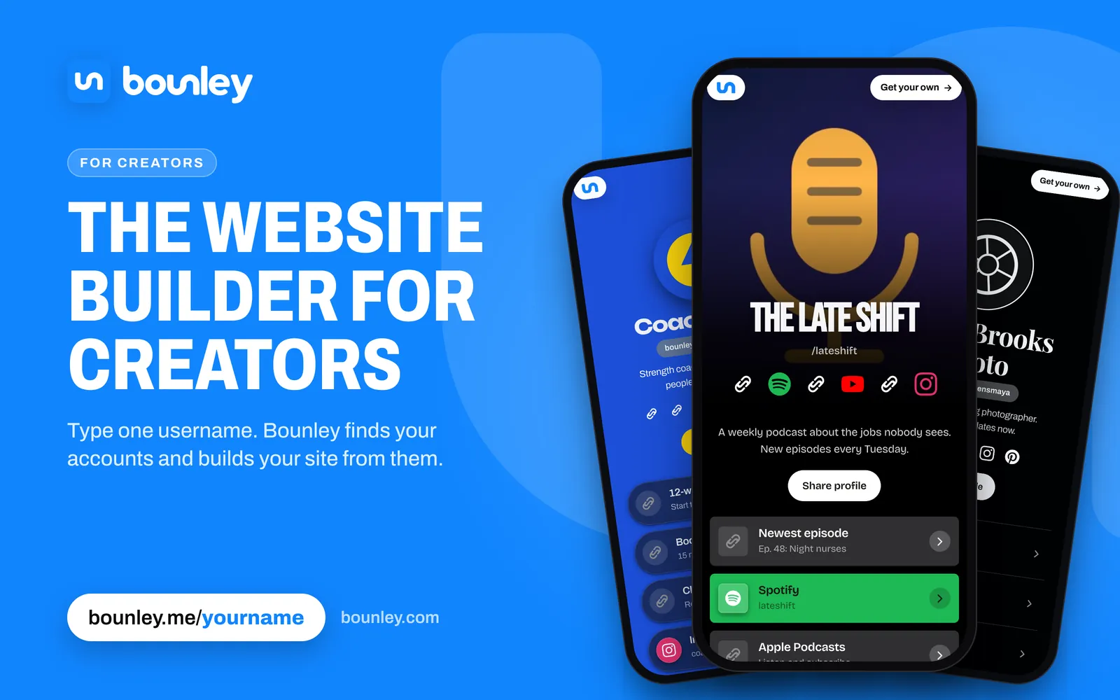 Three creator websites made with Bounley, on phones: a podcast's page with microphone artwork, a fitness coach's page in blue and yellow, and a photographer's page in black and white. Beside it: “The website builder for creators”, the Bounley logo, bounley.me/yourname and bounley.com.