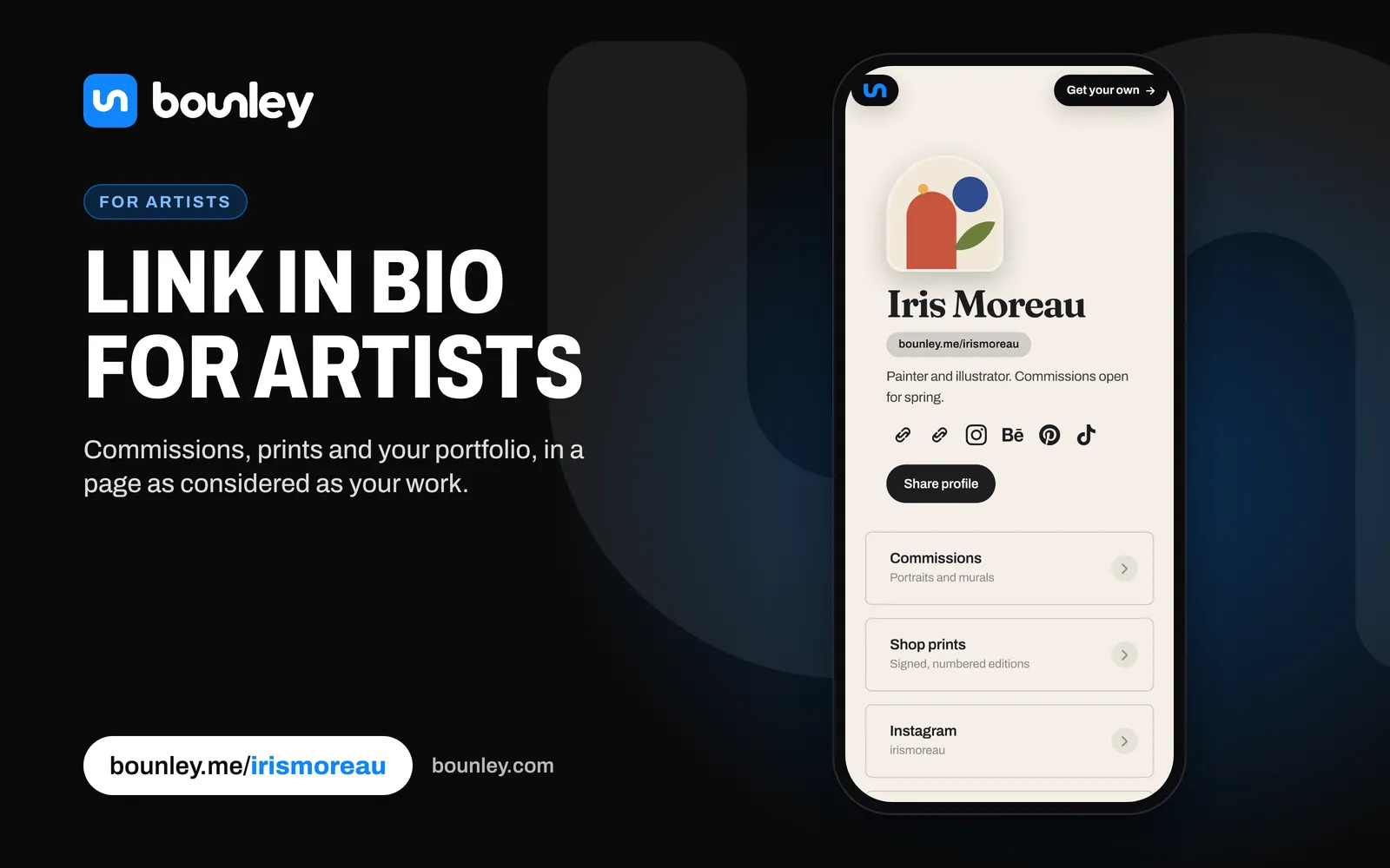A link in bio for artists made with Bounley: a phone showing painter and illustrator Iris Moreau's page with her artwork, Commissions, Shop prints, Instagram, Behance, Pinterest and TikTok. Beside it: “Link in bio for artists”, the Bounley logo, bounley.me/irismoreau and bounley.com.