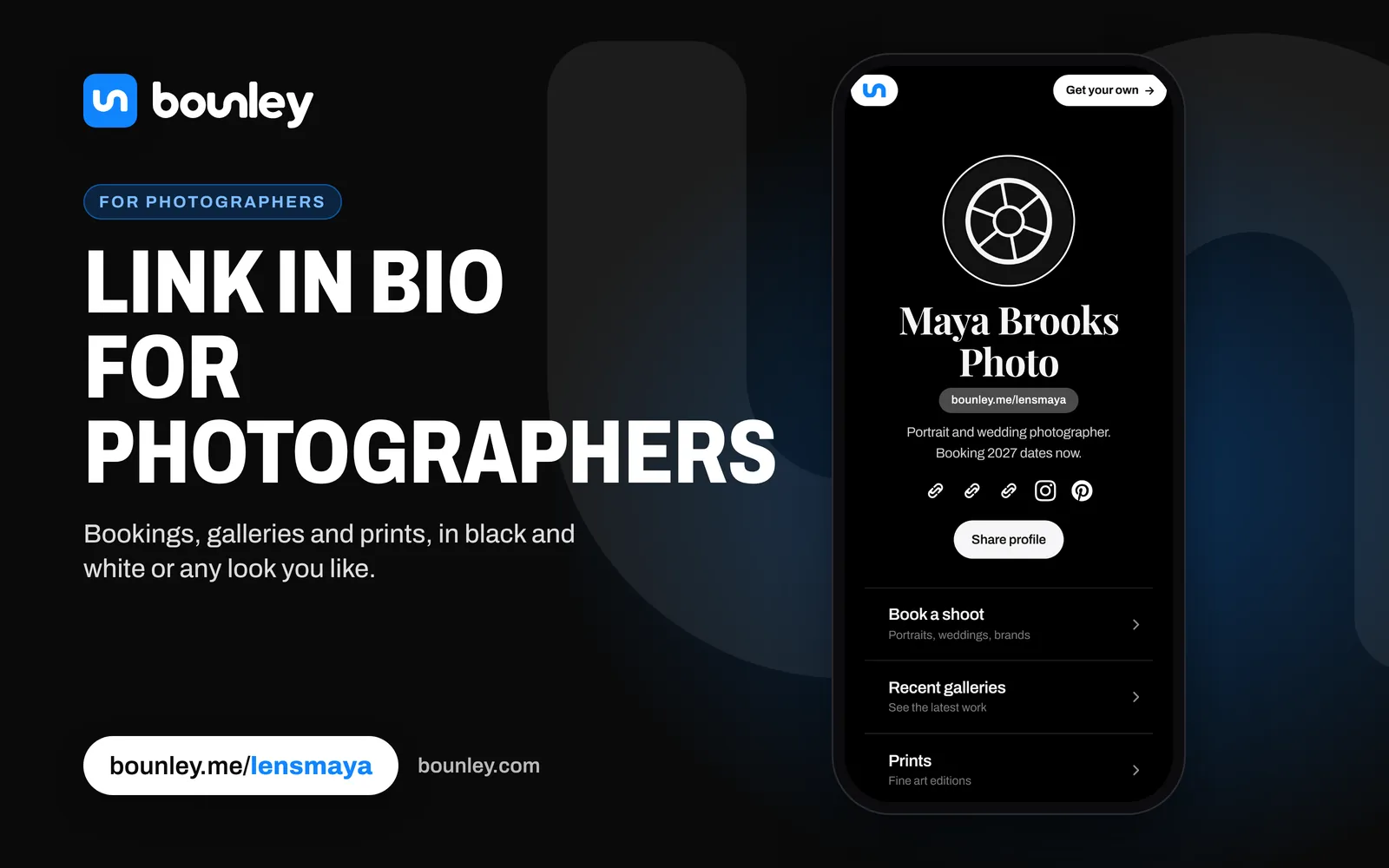 A link in bio for photographers made with Bounley: a phone showing Maya Brooks Photo's page in black and white, with Book a shoot, Recent galleries, Prints, Instagram, Pinterest and Email. Beside it: “Link in bio for photographers”, the Bounley logo, bounley.me/lensmaya and bounley.com.