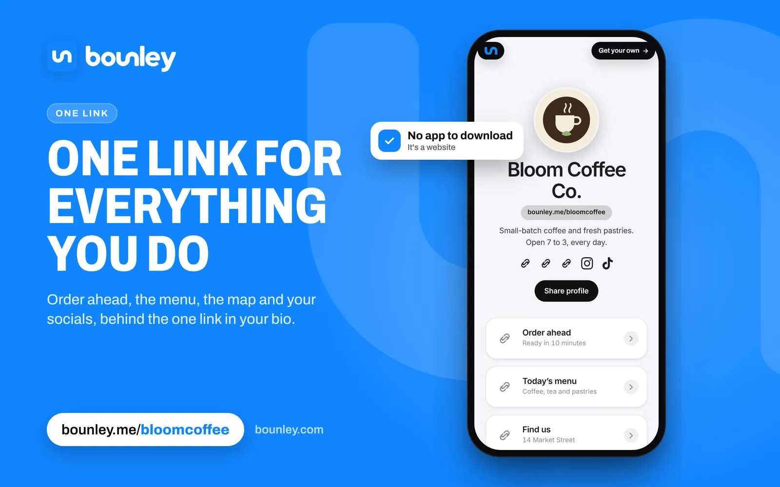 One link for everything, made with Bounley: a phone showing Bloom Coffee Co.'s page with its cup logo, opening hours, Order ahead, Today's menu, Find us, Instagram, TikTok and Email. Beside it: “One link for everything you do”, the Bounley logo, bounley.me/bloomcoffee and bounley.com.