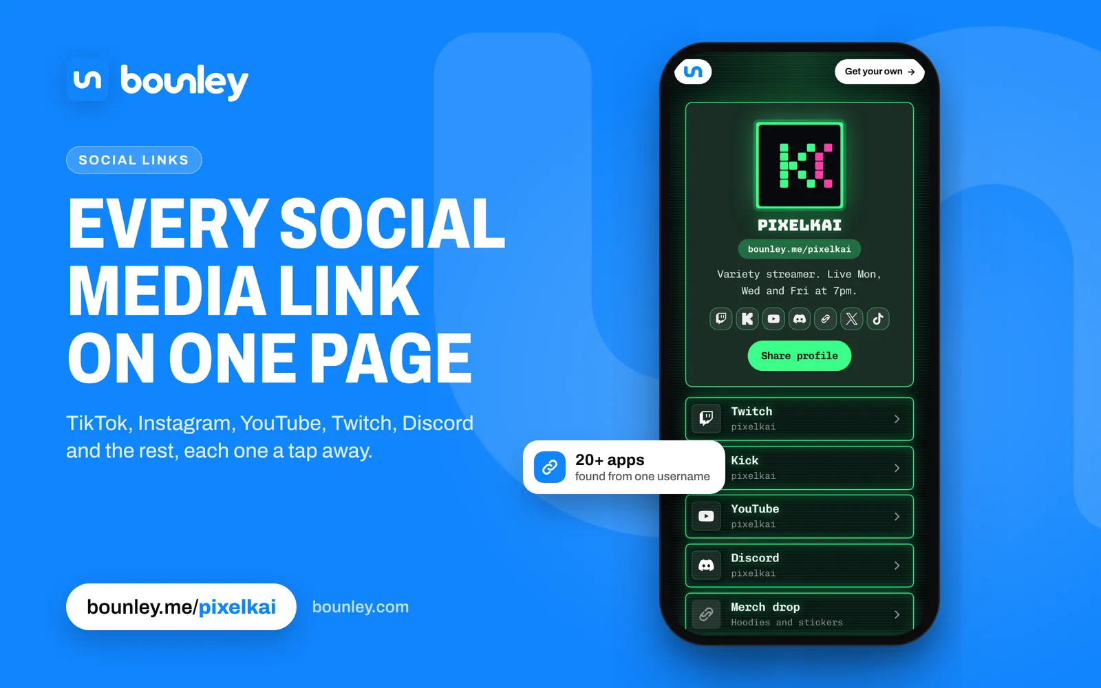 A social media links page made with Bounley, on a phone: PixelKai's streamer page in black and neon green with buttons for Twitch, Kick, YouTube, Discord, a merch drop, X and TikTok. Beside it: “Every social media link on one page”, the Bounley logo, bounley.me/pixelkai and bounley.com.